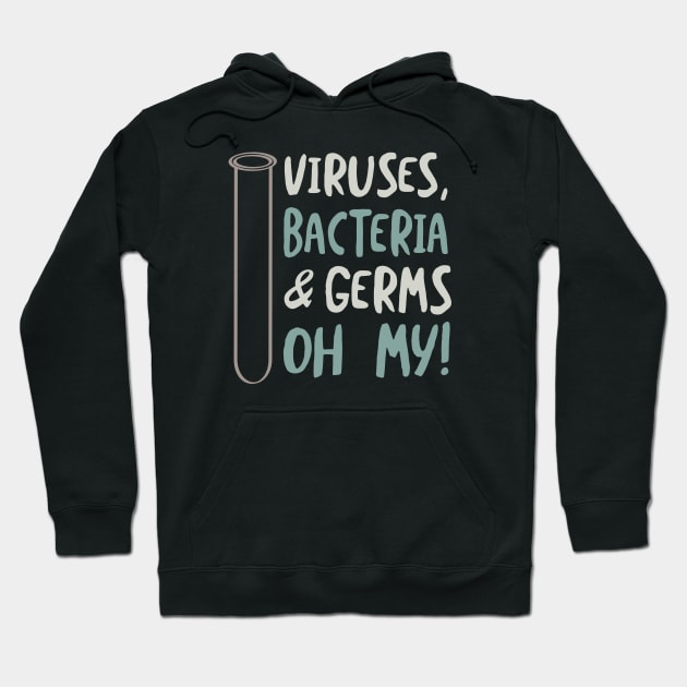 Viruses Bacteria & Germs Oh My Hoodie by whyitsme